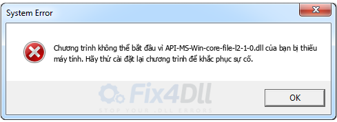 API-MS-Win-core-file-l2-1-0.dll thiếu