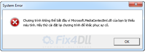 Microsoft.MediaCenter.Bml.dll thiếu