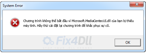 Microsoft.MediaCenter.UI.dll thiếu