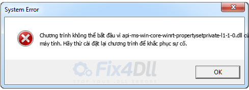 api-ms-win-core-winrt-propertysetprivate-l1-1-0.dll thiếu