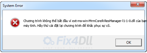 ext-ms-win-MrmCoreR-ResManager-l1-1-0.dll thiếu