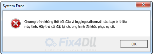 loggingplatform.dll thiếu