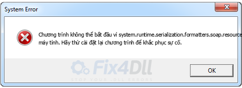 system.runtime.serialization.formatters.soap.resources.dll thiếu