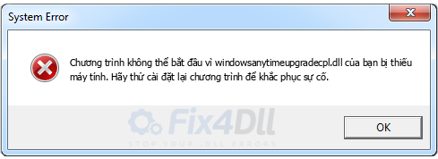 windowsanytimeupgradecpl.dll thiếu